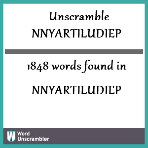 1848 words unscrambled from nnyartiludiep