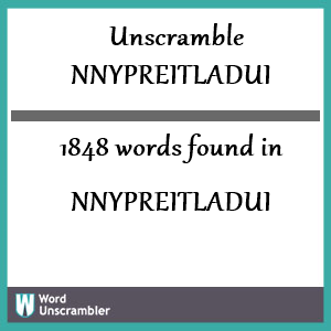 1848 words unscrambled from nnypreitladui