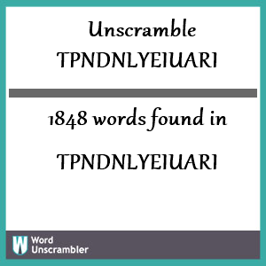 1848 words unscrambled from tpndnlyeiuari