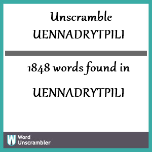1848 words unscrambled from uennadrytpili