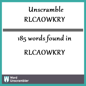 185 words unscrambled from rlcaowkry