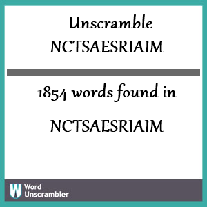 1854 words unscrambled from nctsaesriaim