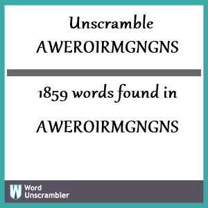 1859 words unscrambled from aweroirmgngns
