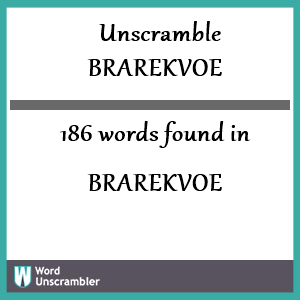 186 words unscrambled from brarekvoe