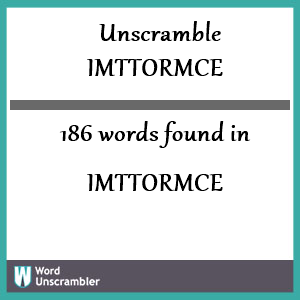 186 words unscrambled from imttormce