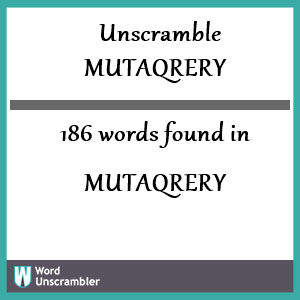 186 words unscrambled from mutaqrery