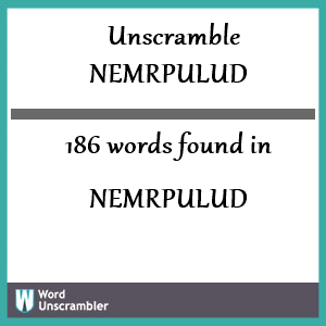 186 words unscrambled from nemrpulud