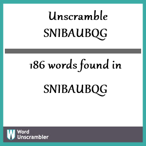 186 words unscrambled from snibaubqg