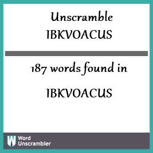 187 words unscrambled from ibkvoacus