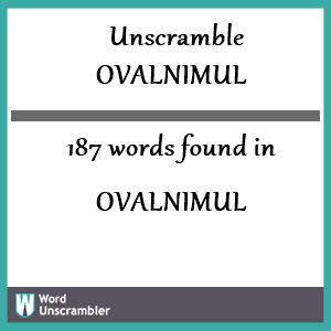 187 words unscrambled from ovalnimul