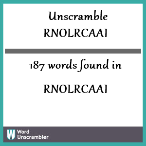 187 words unscrambled from rnolrcaai