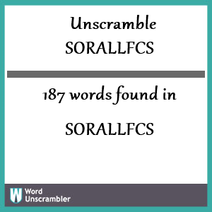 187 words unscrambled from sorallfcs