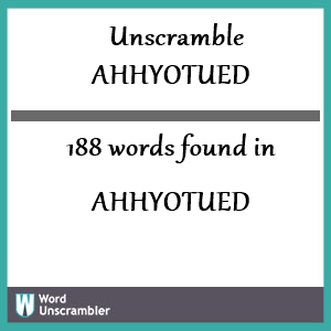 188 words unscrambled from ahhyotued