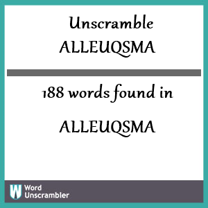 188 words unscrambled from alleuqsma