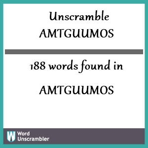 188 words unscrambled from amtguumos