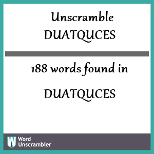 188 words unscrambled from duatquces