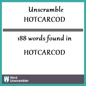 188 words unscrambled from hotcarcod