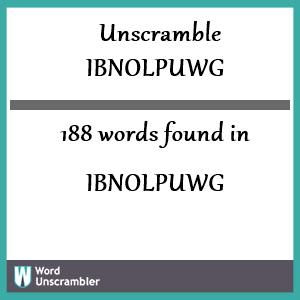 188 words unscrambled from ibnolpuwg