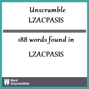 188 words unscrambled from lzacpasis