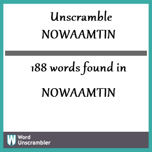 188 words unscrambled from nowaamtin