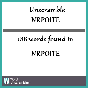 188 words unscrambled from nrpoite