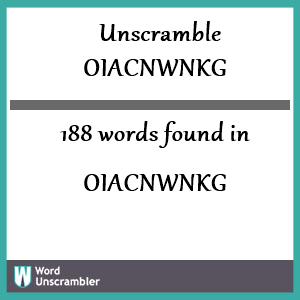 188 words unscrambled from oiacnwnkg