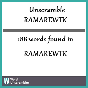 188 words unscrambled from ramarewtk