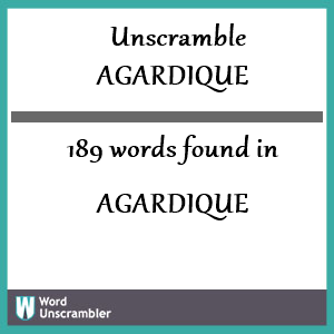 189 words unscrambled from agardique