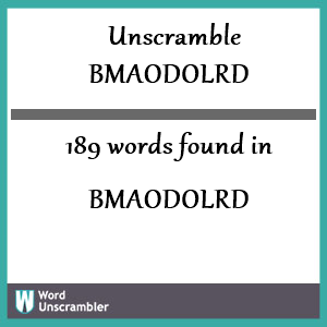 189 words unscrambled from bmaodolrd