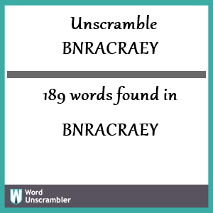 189 words unscrambled from bnracraey