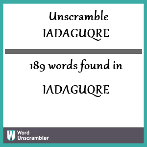 189 words unscrambled from iadaguqre