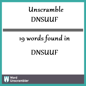 19 words unscrambled from dnsuuf