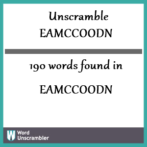 190 words unscrambled from eamccoodn