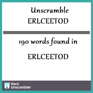 190 words unscrambled from erlceetod