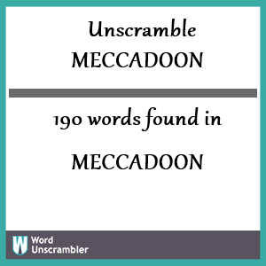 190 words unscrambled from meccadoon