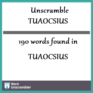 190 words unscrambled from tuaocsius