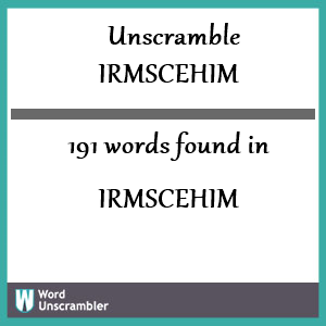 191 words unscrambled from irmscehim