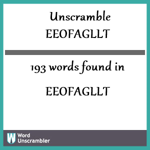 193 words unscrambled from eeofagllt