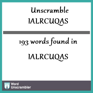 193 words unscrambled from ialrcuqas