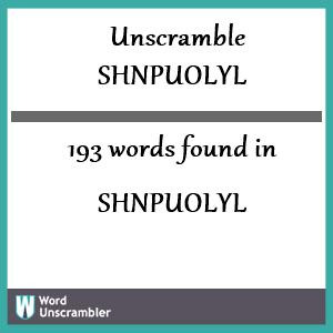 193 words unscrambled from shnpuolyl