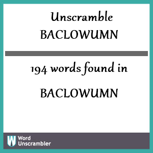194 words unscrambled from baclowumn