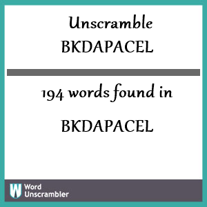 194 words unscrambled from bkdapacel