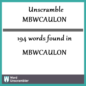 194 words unscrambled from mbwcaulon