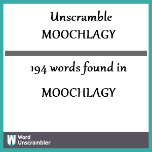 194 words unscrambled from moochlagy