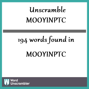 194 words unscrambled from mooyinptc