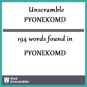 194 words unscrambled from pyonekomd