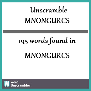 195 words unscrambled from mnongurcs