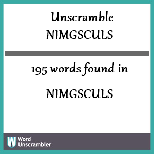 195 words unscrambled from nimgsculs