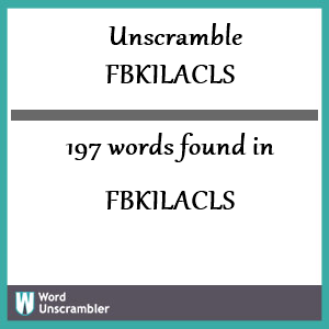 197 words unscrambled from fbkilacls
