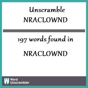 197 words unscrambled from nraclownd